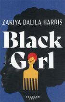 Couverture du livre « Black girl » de Zakiya Dalila Harris aux éditions Calmann-levy