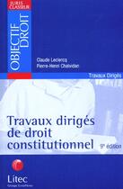 Couverture du livre « Travaux diriges de droit constitutionnel » de Leclercq Chalvidan aux éditions Lexisnexis