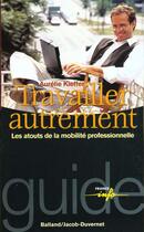 Couverture du livre « Travailler autrement » de Kieffer Aurelie aux éditions Jacob-duvernet