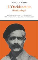 Couverture du livre « L'occidentalité Gharbzadegui » de Djalal Al-E-Ahmad aux éditions L'harmattan