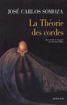 Couverture du livre « La théorie des cordes » de Jose Carlos Somoza aux éditions Actes Sud