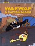 Couverture du livre « Wafwaf & Captain Miaou t.1 ; poil au vent » de B-Gnet aux éditions Milan