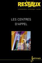 Couverture du livre « Les Centres D'Appel (Reseaux Vol.20 N. 114/2002) » de Patrice Flichy aux éditions Hermes Science Publications