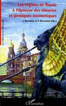 Couverture du livre « Les régions de Russie à l'épreuve des théories et pratiques économiques » de Liliane Bensahel et Pascal Marchand aux éditions L'harmattan