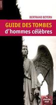 Couverture du livre « Guide des tombes d'hommes célèbres » de Bertrand Beyern aux éditions Le Cherche-midi