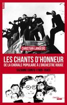 Couverture du livre « Les chants d'honneur ; de la chorale populaire à l'orchestre rouge ; Suzanne Cointe (1905-1943) » de Christian Langeois aux éditions Cherche Midi