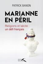 Couverture du livre « Marianne en peril » de Patrick Banon aux éditions Presses De La Renaissance