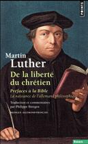 Couverture du livre « De la liberté du chrétien ; préfaces à la Bible » de Martin Luther aux éditions Points