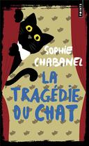 Couverture du livre « La tragédie du chat » de Sophie Chabanel aux éditions Points