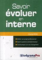 Couverture du livre « Savoir évoluer en interne » de Chantal Rens aux éditions Studyrama