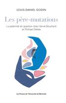 Couverture du livre « Les pere-mutations - la paternite en question chez herve bouchard et michael delisle » de Louis-Daniel Godin aux éditions Pu De Montreal