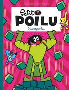 Couverture du livre « Petit Poilu Tome 18 : Superpoilu » de Pierre Bailly et Celine Fraipont aux éditions Dupuis