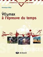 Couverture du livre « VO2 max à l'épreuve du temps » de Veronique Billat aux éditions De Boeck Superieur
