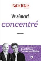 Couverture du livre « Vraiment concentré » de Ilios Kotsou et Dominique Steiler aux éditions De Boeck Superieur