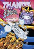 Couverture du livre « Thanos vs Silver Surfer : la renaissance de Thanos » de Jim Starlin et Ron Lim aux éditions Panini