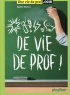 Couverture du livre « P... de vie de prof ! » de  aux éditions Play Bac