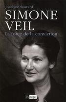 Couverture du livre « Simone Veil, la force de la conviction » de Jocelyne Sauvard aux éditions Archipel