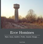 Couverture du livre « Ecce homines ; Pjotr, Iwan, Andrev, Fedor, Anatol, Sergej, ... » de Carl Veith aux éditions Books On Demand