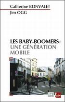 Couverture du livre « Les baby-boomers ; une génération mobile » de Catherine Bonvalet et Jim Ogg aux éditions Editions De L'aube