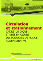 Couverture du livre « L'ESSENTIEL SUR ; circulation et stationnement ; cadre juridique et mise en oeuvre des pouvoirs de police administrative » de Joel Clerembaux aux éditions Territorial