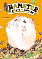 Couverture du livre « Hamster et boule de gomme Tome 1 » de Hamuhamu aux éditions Bamboo