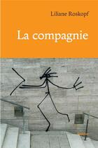 Couverture du livre « LA COMPAGNIE » de Liliane Roskopf aux éditions Slatkine