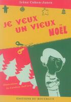 Couverture du livre « Je veux un vieux Noël » de Irene Cohen-Janca aux éditions Rouergue