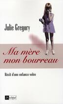 Couverture du livre « Ma mère, mon bourreau » de Julie Gregory aux éditions Archipel