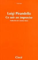 Couverture du livre « Ce soir on improvise » de Luigi Pirandello aux éditions Circe