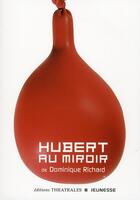 Couverture du livre « Hubert au miroir » de Dominique Richard aux éditions Theatrales