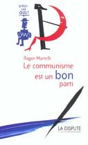 Couverture du livre « Communisme est un bon parti (le) dites-lui oui ! » de Martelli/Roger aux éditions Dispute