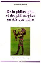 Couverture du livre « De la philosophie et des philosophes en Afrique noire » de Mamousse Diagne aux éditions Karthala