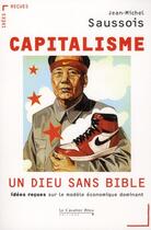 Couverture du livre « Capitalisme : un dieu sans Bible » de Jean-Michel Saussois aux éditions Le Cavalier Bleu