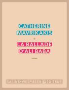 Couverture du livre « La ballade d'Ali Baba » de Catherine Mavrikakis aux éditions Sabine Wespieser Editeur