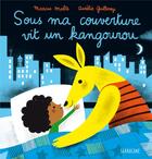 Couverture du livre « Sous ma couverture vit un kangourou » de Marcus Malte et Aurelie Guillerey aux éditions Sarbacane