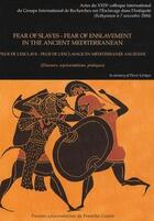 Couverture du livre « Fear of slaves, fear of enslavement in the ancient mediterranean » de Anastasia Serghidou aux éditions Pu De Franche Comte