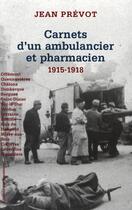 Couverture du livre « Carnets d'un ambulancier et pharmacien 1915-1918 » de Jean Prevot aux éditions Des Equateurs