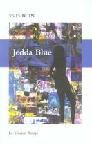 Couverture du livre « Jedda blue » de Yves Buin aux éditions Castor Astral