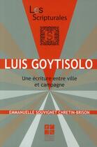 Couverture du livre « Luis Goytisolo ; une écriture entre ville et campagne » de Emmanuelle Sauvignet Chretin-Brison aux éditions Pu De Saint Etienne