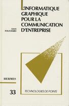 Couverture du livre « L'informatique graphique pour la communication d'entreprise » de Gilles Fouchard aux éditions Hermes Science Publications