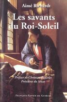 Couverture du livre « Les savants du roi-soleil » de Richardt/Poncelet aux éditions Francois-xavier De Guibert