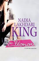 Couverture du livre « Eléonore t.3 ; la fin des reproches » de Nadia Lakhdari King aux éditions Kennes Editions