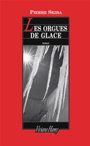Couverture du livre « Les orgues de glace » de Pierre Skira aux éditions Viviane Hamy