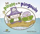 Couverture du livre « Le pirate et le pingouin » de Patricia Storms aux éditions Bayard Canada