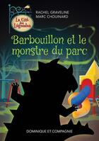 Couverture du livre « Barbouillon et le monstre du parc » de Rachel Graveline aux éditions Dominique Et Compagnie