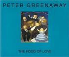 Couverture du livre « The food of love » de Peter Greenaway aux éditions Dis Voir
