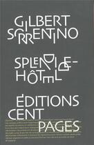 Couverture du livre « Splendide hotel » de Gilbert Sorrentino aux éditions Cent Pages
