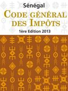 Couverture du livre « Sénégal ; code général des impôts » de  aux éditions Nouvelles Editions Numeriques Africaines