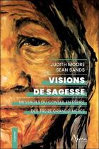 Couverture du livre « Visions de sagesse : Messages du Conseil en Esprit des Treize Grands-Mères » de Judith Moore et Sean Sands aux éditions Aluna