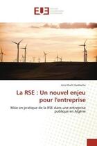 Couverture du livre « La rse : un nouvel enjeu pour l'entreprise - mise en pratique de la rse dans une entreprise publique » de Keddache A K. aux éditions Editions Universitaires Europeennes